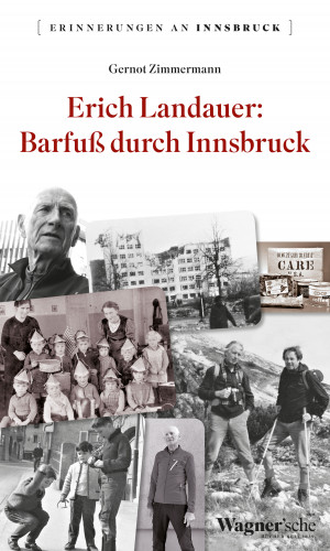 Gernot Zimmermann: Erich Landauer: Barfuß durch Innsbruck