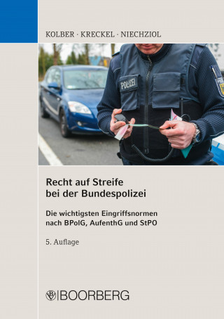 Ingo Kolber, Jürgen Kreckel, Frank Niechziol: Recht auf Streife bei der Bundespolizei