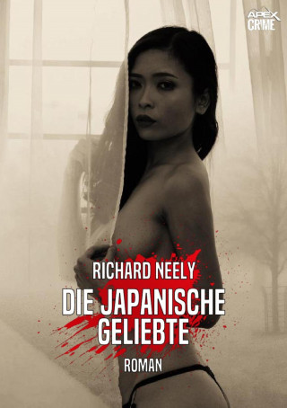 Richard Neely: DIE JAPANISCHE GELIEBTE