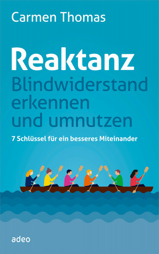 Carmen Thomas: Reaktanz - Blindwiderstand erkennen und umnutzen