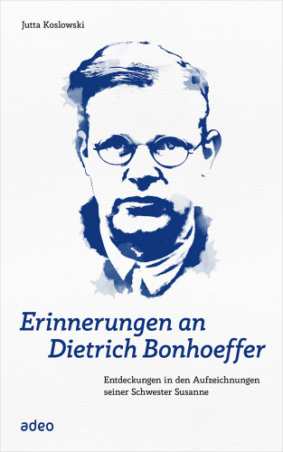 Jutta Koslowski: Erinnerungen an Dietrich Bonhoeffer