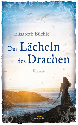 Elisabeth Büchle: Das Lächeln des Drachen