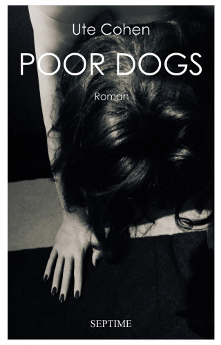Ute Cohen: Poor Dogs