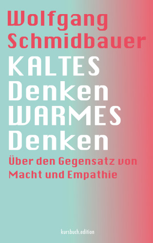 Wolfgang Schmidbauer: KALTES Denken, WARMES Denken