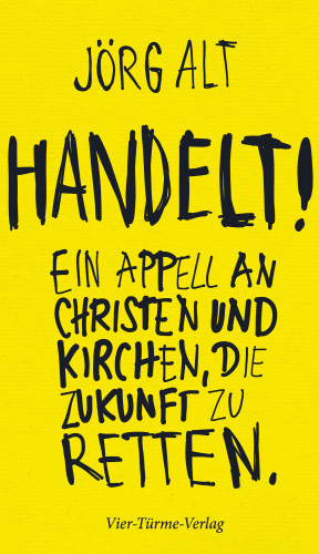 Jörg Alt: Handelt!