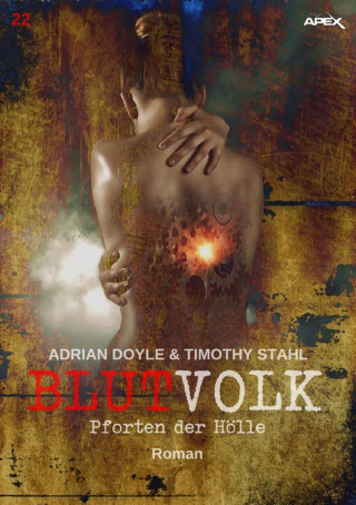 Adrian Doyle, Timothy Stahl: BLUTVOLK, Band 22: PFORTEN DER HÖLLE