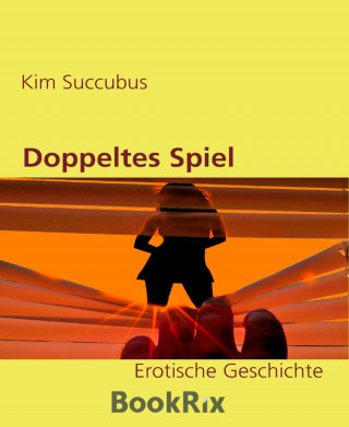 Kim Succubus: Doppeltes Spiel