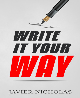 Javier Nicholas: Write It Your Way