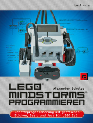 Alexander Schulze: LEGO® MINDSTORMS® programmieren