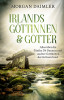 Gods and Goddesses of Ireland by Morgan Daimler