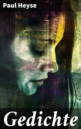 Paul Heyse: Gedichte