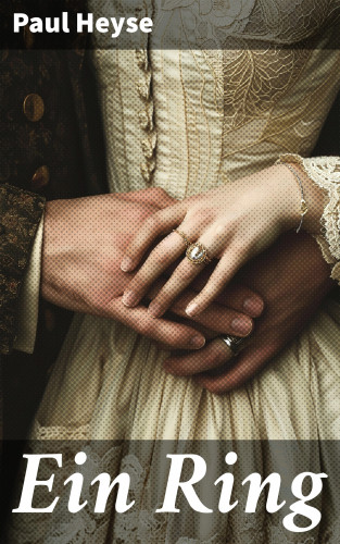 Paul Heyse: Ein Ring