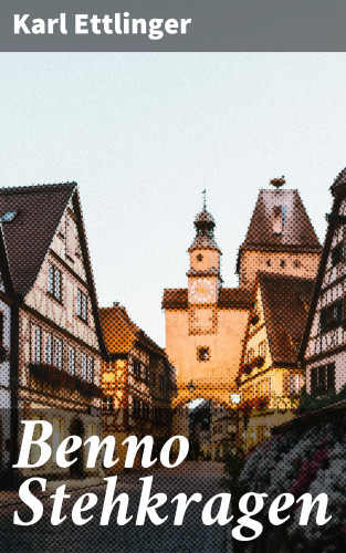 Karl Ettlinger: Benno Stehkragen