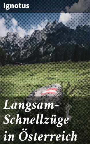 Ignotus: Langsam-Schnellzüge in Österreich