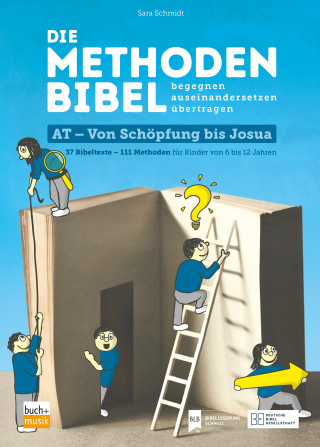 Sara Schmidt: Die Methodenbibel AT - Von Schöpfung bis Josua