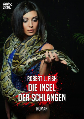 Robert L. Fish: DIE INSEL DER SCHLANGEN