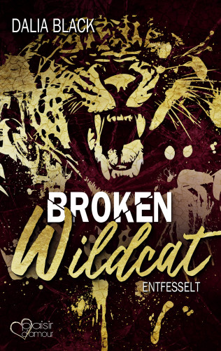 Dalia Black: Broken Wildcat: Entfesselt