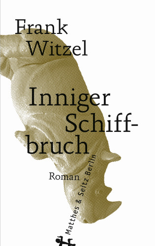 Frank Witzel: Inniger Schiffbruch