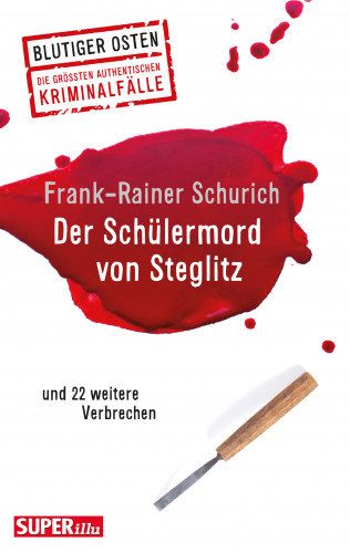 Frank-Rainer Schurich: Der Schülermord von Steglitz