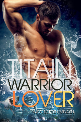 Inka Loreen Minden: Titain - Warrior Lover 15