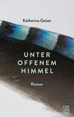 Katharina Geiser: Unter offenem Himmel