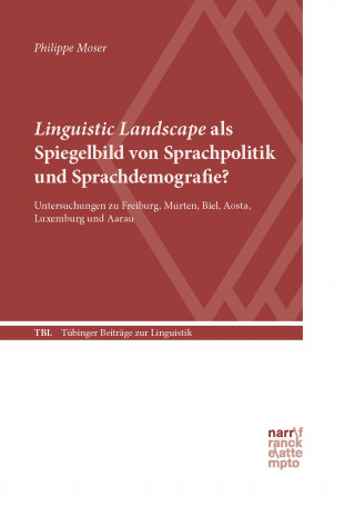 Philippe Moser: Linguistic Landscape als Spiegelbild von Sprachpolitik und Sprachdemografie?