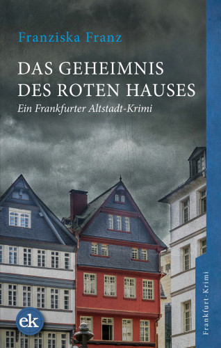 Franziska Franz: Das Geheimnis des Roten Hauses