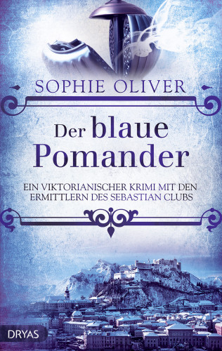 Sophie Oliver: Der blaue Pomander