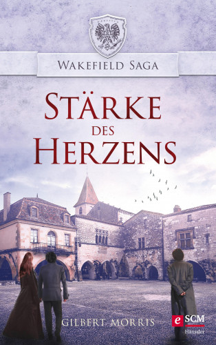 Gilbert Morris: Stärke des Herzens