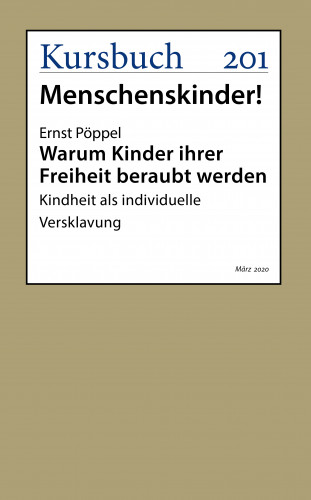 Ernst Pöppel: Warum Kinder ihrer Freiheit beraubt werden