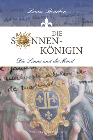 Louise Bourbon: Die Sonnenkönigin