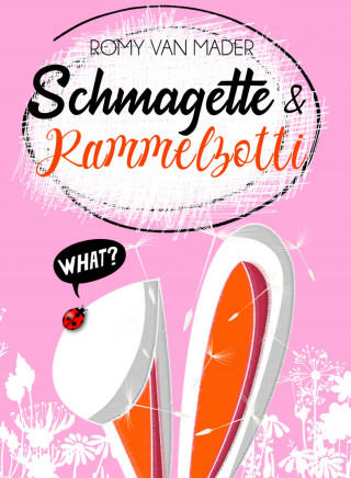 Romy van Mader: SCHMAGETTE & RAMMELZOTTI