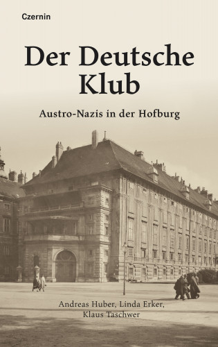 Klaus Taschwer, Linda Erker, Andreas Huber: Der Deutsche Klub