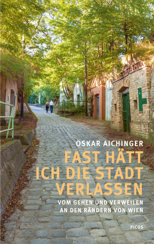 Oskar Aichinger: Fast hätt ich die Stadt verlassen