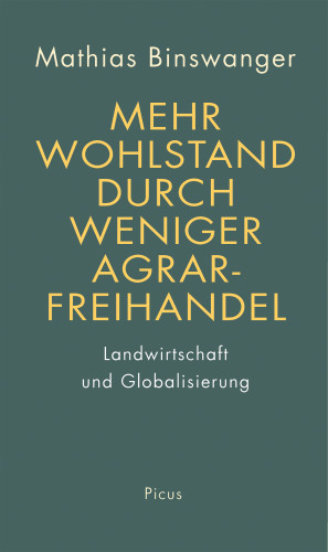 Mathias Binswanger: Mehr Wohlstand durch weniger Agrarfreihandel