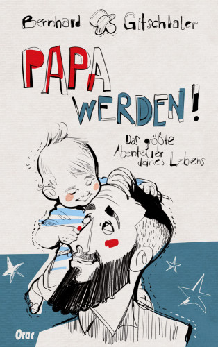 Bernhard Gitschtaler: Papa werden!