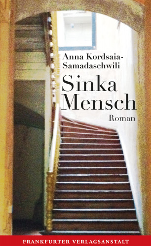 Anna Kordsaia-Samadaschwili: Sinka Mensch