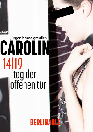Jürgen Bruno Greulich: Carolin. Die BDSM Geschichte einer Sub - Folge 14