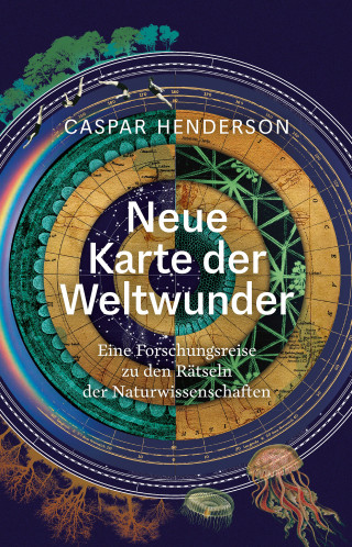 Caspar Henderson: Neue Karte der Weltwunder