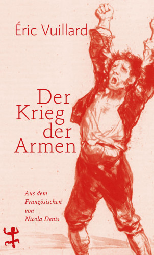 Éric Vuillard: Der Krieg der Armen