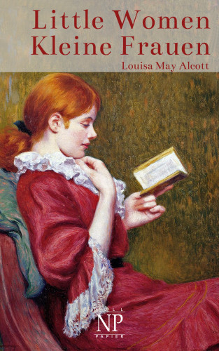 Louisa May Alcott: Little Women – Kleine Frauen