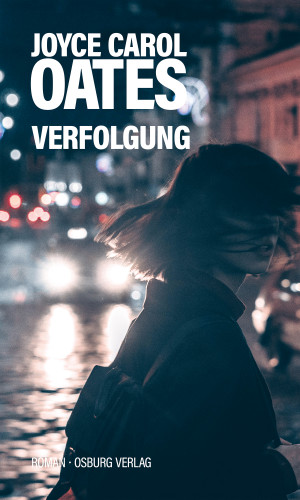 Joyce Carol Oates: Verfolgung