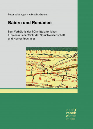 Peter Wiesinger, Albrecht Greule: Baiern und Romanen