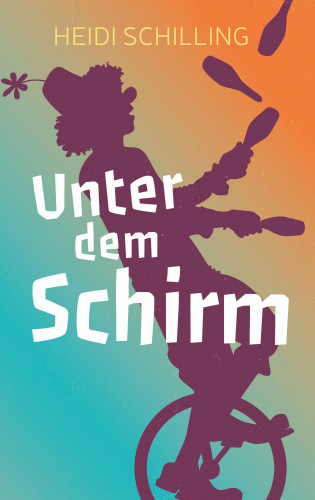 Heidi Schilling: Unter dem Schirm