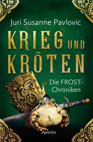 Juri Pavlovic: Die FROST-Chroniken 1: Krieg und Kröten