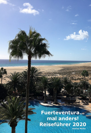 Andrea Müller: Fuerteventura ...mal anders! Reiseführer 2020