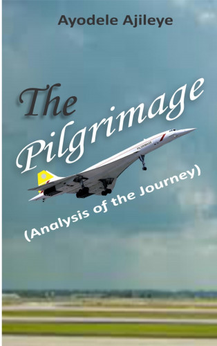 Ayodele Ajileye: The Pilgrimage