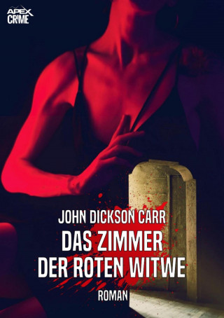 John Dickson Carr: DAS ZIMMER DER ROTEN WITWE