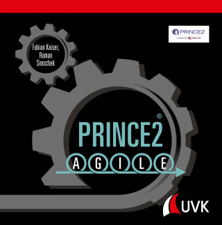 Fabian Kaiser, Roman Simschek: Prince2 Agile