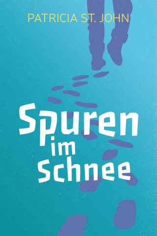 Patricia St John: Spuren im Schnee